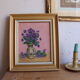 Framed oil on canvas – still life with violets