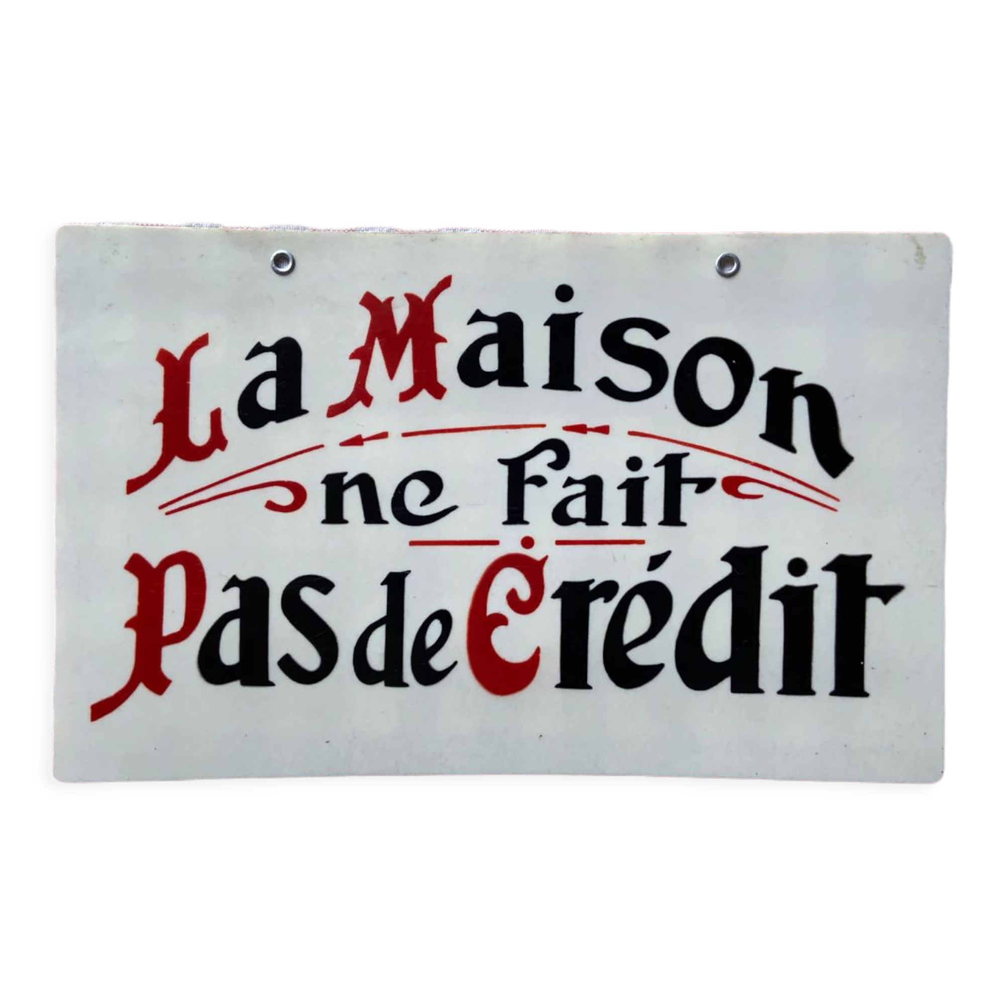 Old business sign the house does not make credit