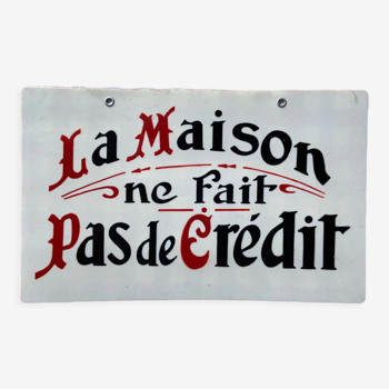 Pancarte de commerce ancien, la maison ne fait pas de crédit