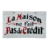 Old business sign the house does not make credit