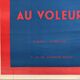 Original poster by Daniel Pommereulle, atelier Franck Bordas, au voleur, 1981