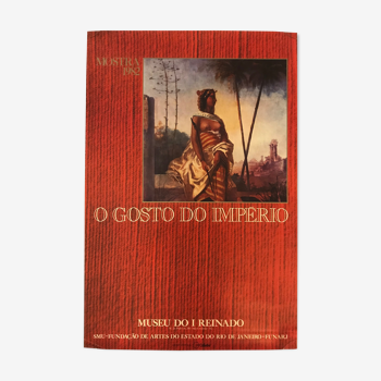 Affiche poster exposition "O Gosto do Império" Museu Do I Reinado, 1982