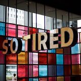 So Tired