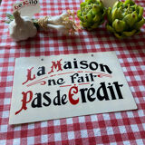 Old business sign the house does not make credit