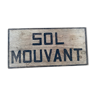 Plaque en bois peinte à la main "sol mouvant"