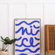 Wall poster with waves forming the phrase Nice is Nice