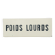 Panneau signalisation. Poids Lourds