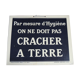 Factory sign "tableau-Maxime" Robert n°12 Spitting on Earth