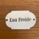 Plaque émaillée « Eau froide »