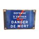 Plaque émaillée "défense d'entrer"