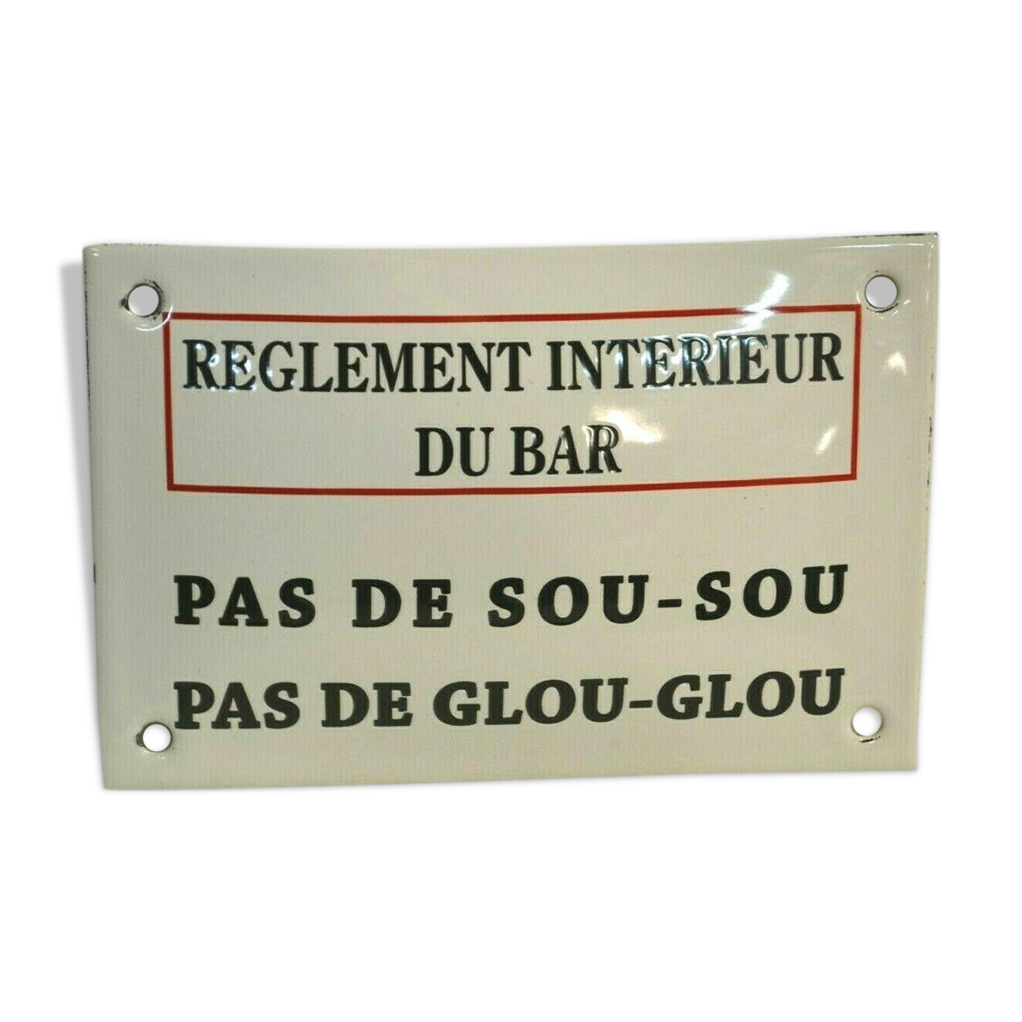 Plaque émaillée "pas de sou sous pas de glou glou "
