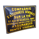 Plaque émaillée publicitaire " Cie assurance sur la vie... rentes viagères "  50x 42 cm