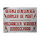 Plaque émaillée "Défense Enclencher"