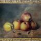 Tableau HST "Still Life with Apples and Quinces" signed D. Finelle 1911 + frame