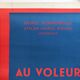 Original poster by Daniel Pommereulle, atelier Franck Bordas, au voleur, 1981
