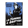 Affiche cinéma originale "La femme à abattre" Humphrey Bogart