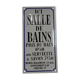 enamelled plaque "here bathroom, bath price ....."