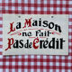 Old business sign the house does not make credit