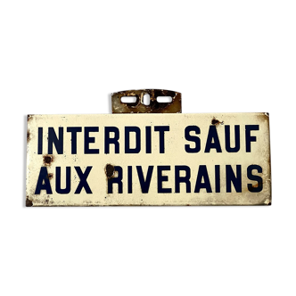 Plaque émaillée "Interdit sauf aux riverains"