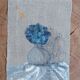 Peinture sur lin, l'hortensia bleu.