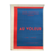 Original poster by Daniel Pommereulle, atelier Franck Bordas, au voleur, 1981