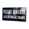 Plaque sncf trains cheminots passage dangereux