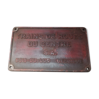 Plaque de chemin de Fer en fonte " Train de roues du centre s.a Belgique "