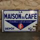 Plaque émaillé La Maison du Café