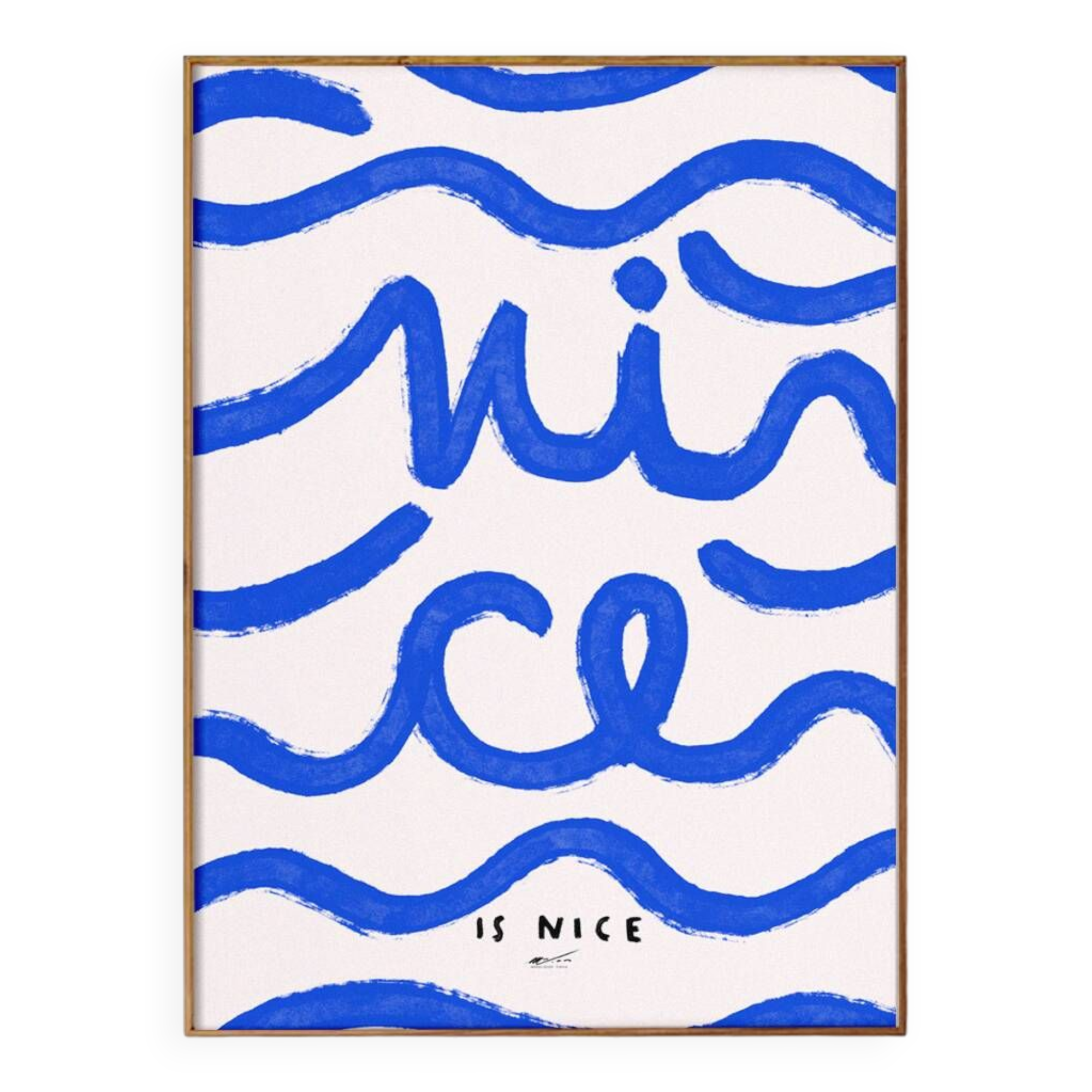 Nice is Nice - Moral poster 50x70