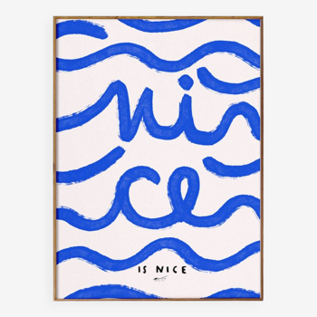 Nice is Nice - Moral poster 50x70