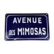 Plaque émaillée bombée de rue "Avenue des Mimosas"