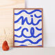 Wall poster with waves forming the phrase Nice is Nice