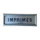 Sign "Printed"old. Silver metal.