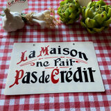 Old business sign the house does not make credit